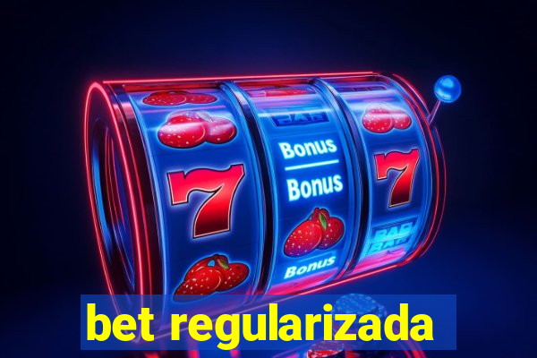 bet regularizada